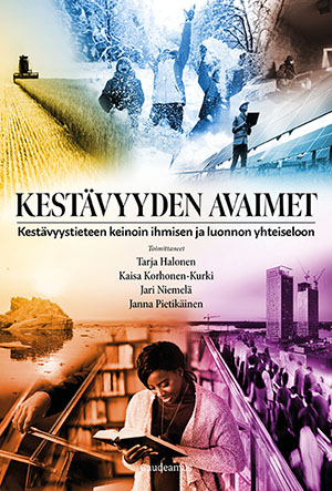 Kestävyyden avaimet: Kestävyystieteen keinoin ihmisen ja luonnon yhteiseloon (Paperback)