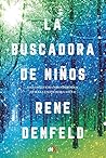 La buscadora de niños by Rene Denfeld