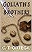 Goliath's Brothers by C.T. Ortega