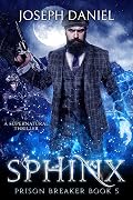 Sphinx: Prison Breaker Book 5