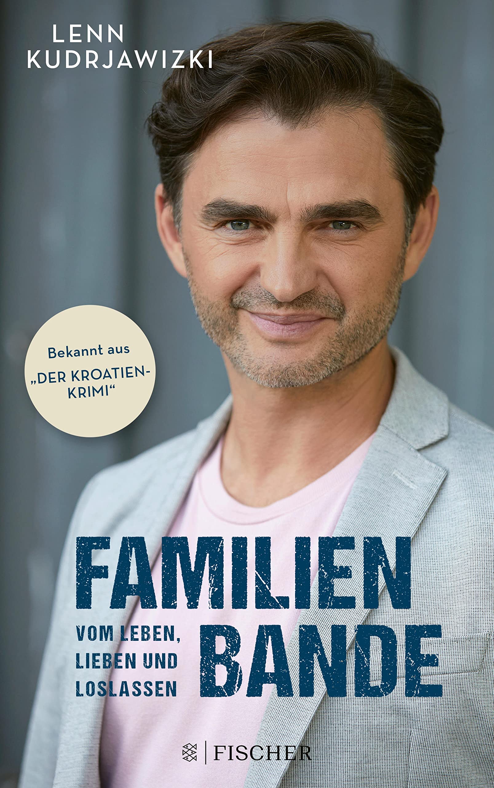 Familienbande - Vom Leben, Lieben und Loslassen: Die Autobiographie des bekannten Kroatien-Krimi-Kommissars (German Edition)