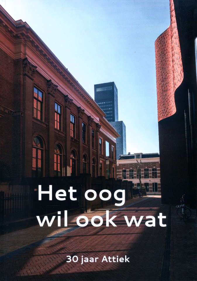 Het oog wil ook wat: 30 jaar Attiek