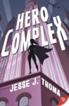 Hero Complex by Jesse J.  Thoma