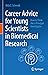 Career Advice for Young Scientists in Biomedical Research: How to Think Like a Principal Investigator