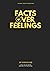 FACTS OVER FEELINGS: How To...