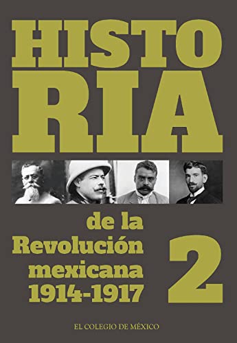 Historia de la Revolución Mexicana. 1914-1917 Volumen 2 (Spanish Edition)