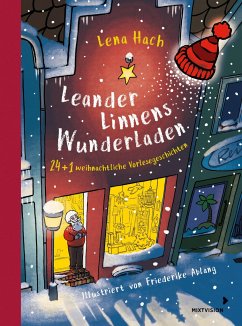 Leander Linnens Wunderladen : 24+1 weihnachtliche Vorlesegeschichten (Hardcover)