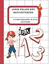 LARGE SQUARE BOX MATH NOTEBOOK: A Perfect Large Square Graph Paper Journal For Kids With Messy Handwriting