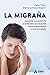 La Migraña: Aprende a preve...