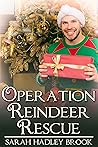Operation Reindeer Rescue by Sarah Hadley Brook