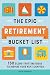 The Epic Retirement Bucket List: 150 Globe-Trotting Ideas to Inspire Your Next Chapter