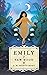 Emily of the New Moon by L.M. Montgomery Emily of the New Moon by L.M. Montgomery