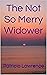 The Not So Merry Widower by Patricia Lawrence