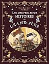 Les merveilleuses histoires de Grand-Père Les merveilleuses histoires de Grand-Père