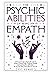 The Psychic Abilities of Being an Empath: A practical guide to setting boundaries without feeling guilty, protecting yourself, and increasing your ... back of your life (The Rising Empaths)