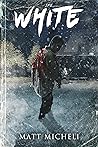 The White by Matt Micheli