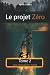 Le projet zéro: tome 2 : Les chevaliers noirs