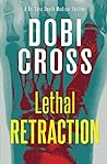 Lethal Retraction by Dobi Cross