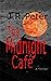 The Midnight Café by J.R. Peter