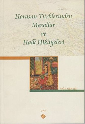Horasan Turklerinden Masallar ve Halk Hikayeleri (Paperback)
