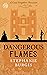 Dangerous Flames (Good Neig...