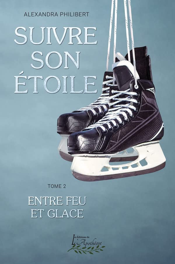 Suivre son étoile tome 2: Entre feu et glace (French Edition)