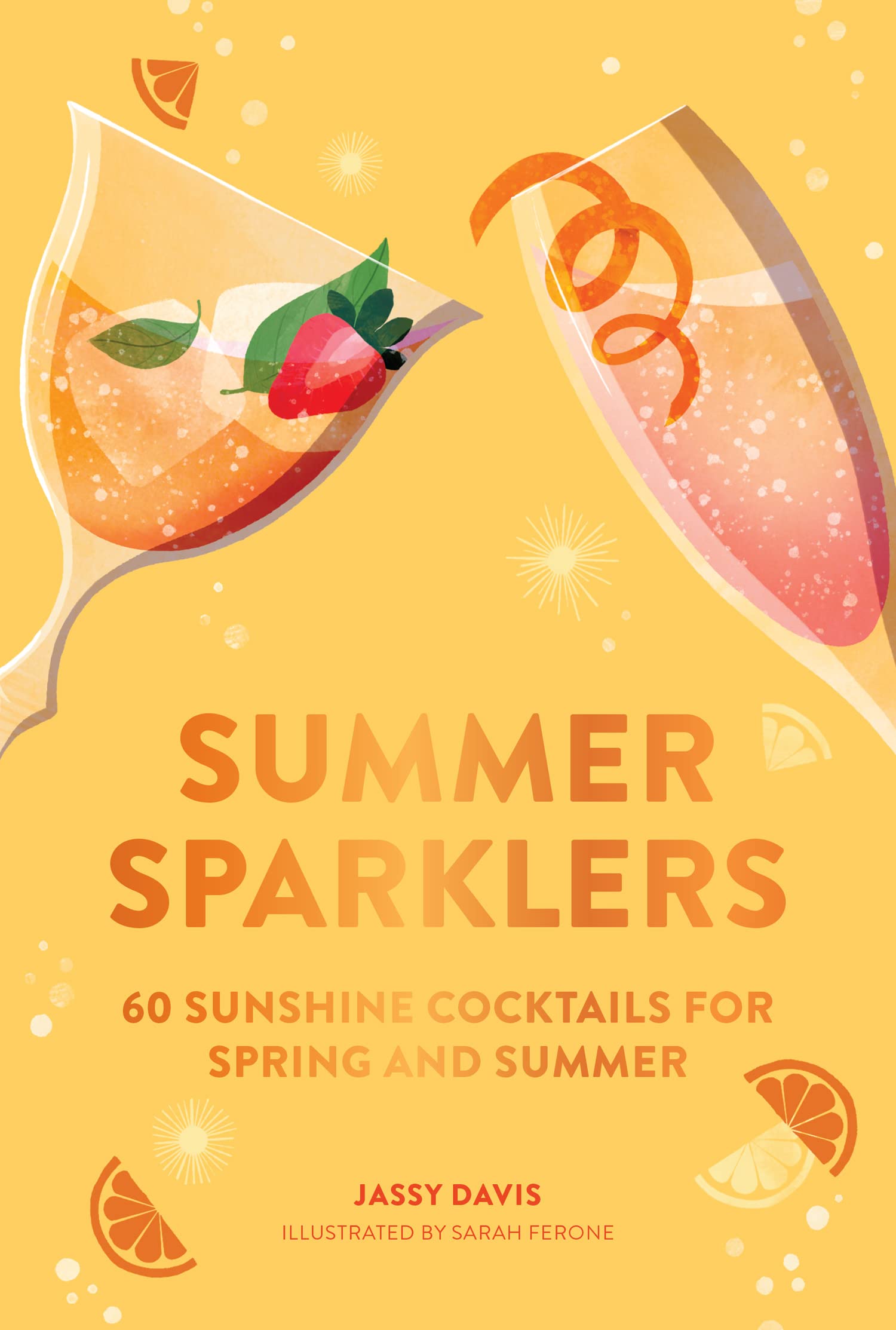 Summer Sparklers: 60 Sunshine Cocktails for Spring and Summer (Kindle Edition)
