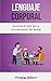 Lenguaje Corporal: Aprenda El Arte De La Comunicación No Verbal (Spanish Edition)