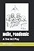 Hello, Pandemic: A One Act Play