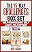 THE 15-DAY CHALLENGES. BOX SET. SELF COMPASSION, SELF LOVE AND SELF ESTEEM. 3 IN 1 (Self-Help Book 4)