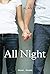 All Night (Good Reads)
