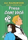 Presa com você