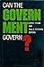 Can the Government Govern? by John E. Chubb