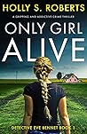 Only Girl Alive by Holly S. Roberts