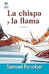 La chispa y la llama: Volumen II (Spanish Edition)