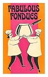Fabulous Fondues Fabulous Fondues
