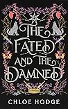 The Fated and the Damned by Chloe Hodge