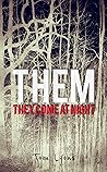 THEM: They Come a...