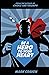 Be A Hero To Your Heart