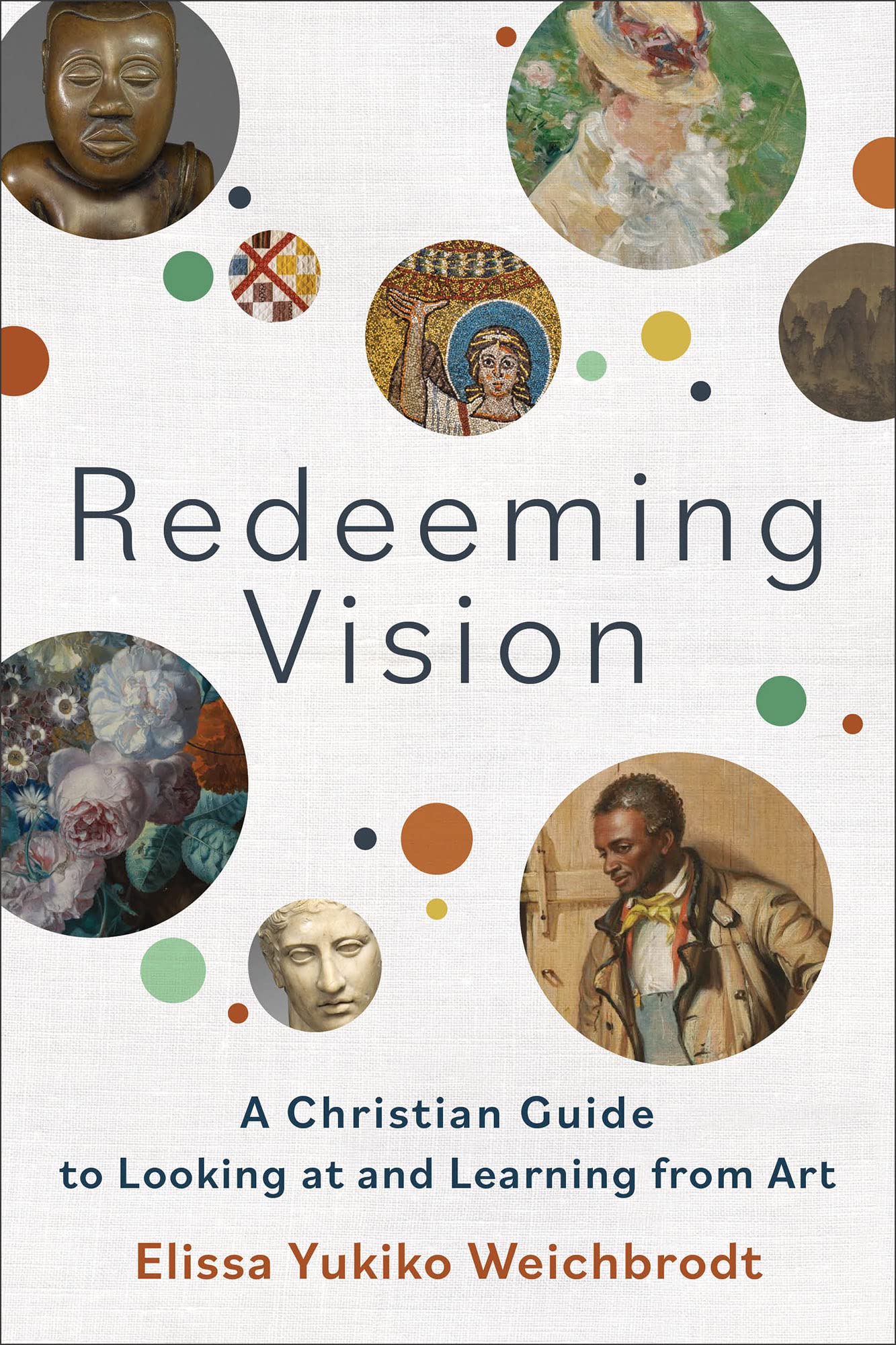 Redeeming Vision: A Christian Guide to Looking at and Learning from Art (Paperback)