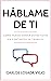 HÁBLAME DE TI: Cómo transformar entrevistas en contratos de trabajo (Job Interviews & Success nº 1) (Spanish Edition)