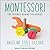 Montessori: The Science Behind the Genius