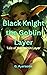 Black Knight the Goblin Layer: Tale of the Goblin Layer