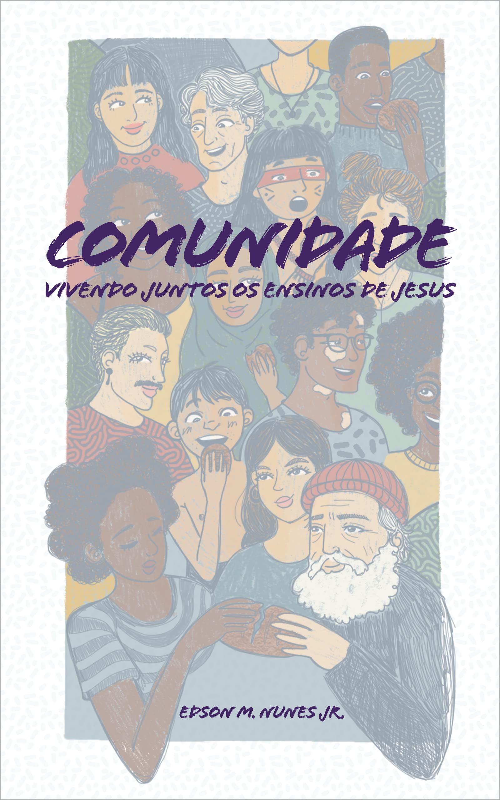Comunidade: Vivendo Juntos os Ensinos de Jesus (Portuguese Edition)
