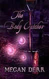 The Body Catcher by Megan Derr