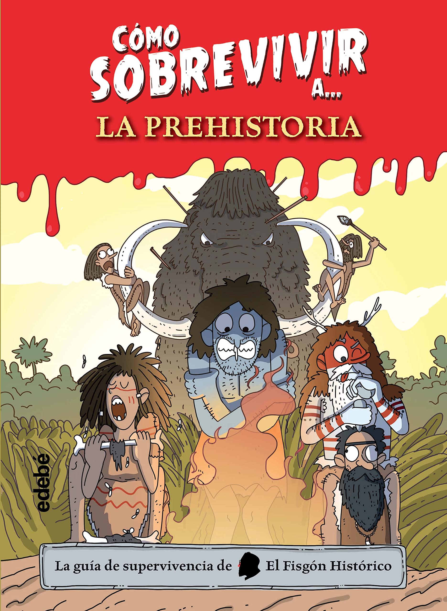 Portada de CÓMO SOBREVIVIR A LA PREHISTORIA, de El Fisgón Histórico