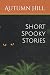 Short Spooky Stories I