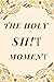 THE HOLY SH!T MOMENT Journal by Vagabond