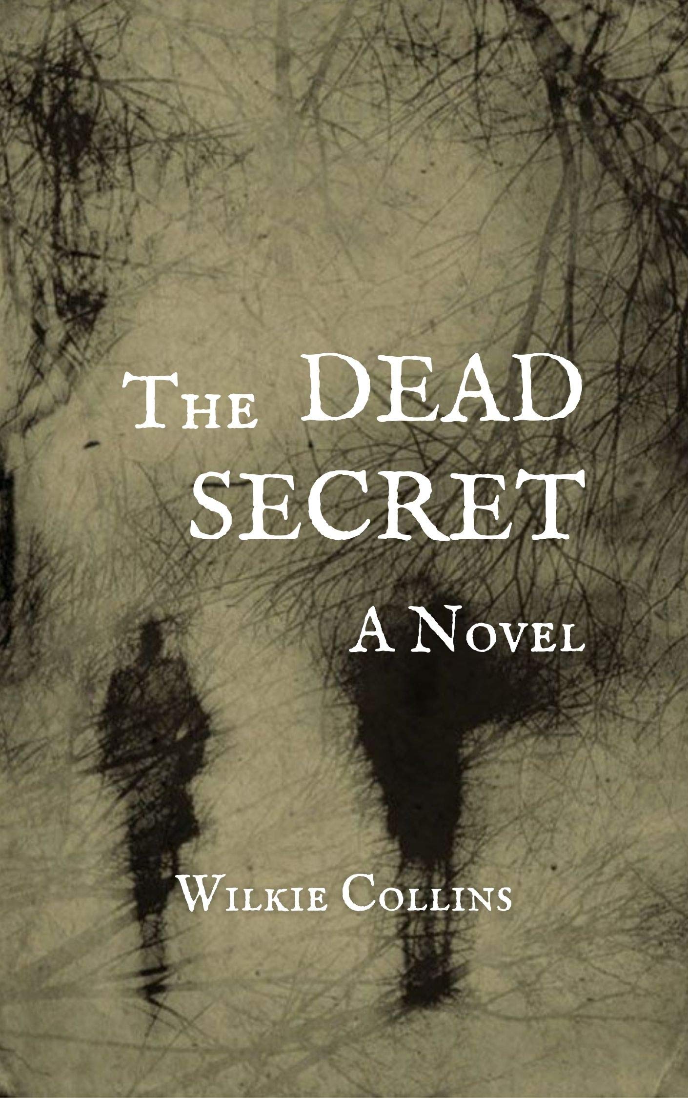 The Dead Secret A Novel: Original Classics and Annotated