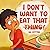 I Don't Want to Eat That Th...
